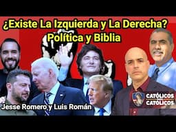 🚨 La IZQUIERDA Y La DERECHA En La Biblia y La Política 🛑 Jesse Romero y Luis Román 🔥