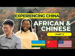 PART 2: A Chinese Versus an African