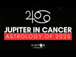 Astrology of 2025 | Jupiter in Cancer