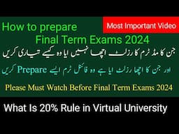 how to prepare final term exams in 2024| Midterm result 2024| what is 20% rule in virtual university