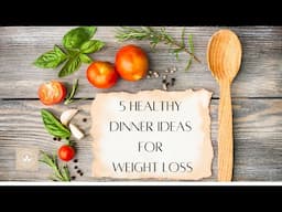 🍽️ Discover 5 Delicious & Healthy Dinner Ideas for Weight Loss! 🥗🐟🍛