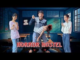 Horror Hostel Final Part | Choti Vs Badi Behan | Bhoot Samne Aa Gya 😰 Hostel Ka Such