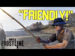 DayZ Frostline - The FRIENDS We Make Along The Way