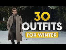 30 Outfits For Winter 2024 | Styling Tips For Men