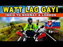 WAATT LAG GAYI 😭 SLOVAKIA GHUSTE HI 🇮🇳INDIA TO 🇳🇴 NORWAY & 🇬🇧 LONDON | Ep-29