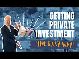 Easiest Way To Get Private Investors | Property Investing