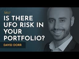 How Investors Should Think About UAP Risk | David Dorr