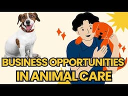 Top 10 Lucrative Animal Care Business Opportunities You Can't Miss #viralvideo