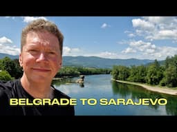 BALKANS ROAD TRIP- A Spectacular Journey (by road and rail) from Belgrade to Sarajevo  - Join Me!