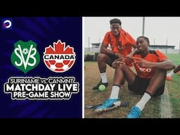 CanMNT 🇨🇦 vs. Suriname 🇸🇷 (Nov. 15, 2024) | Concacaf Nations League | Matchday Live PRE-GAME SHOW