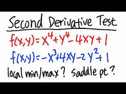 Calculus 3: Using the second derivative test to find the local min/max or saddle points