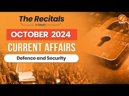 October Current Affairs 2024: Defence and Security | Monthly Current Affairs Recital