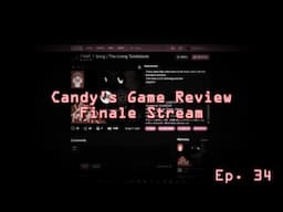 Candy's Game Review Stream Finale