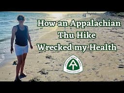 How the Appalachian Trail Wrecked my Health!