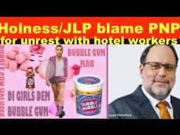 Holness/ gyal dem Bubble Gum /JLP blame PNP for unrest with Hotel workers