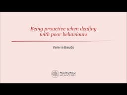 Being proactive when dealing with poor behaviours (Valeria Baudo)