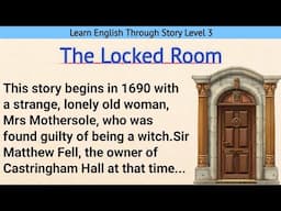 Learn English Through Story Level 3 | Graded Reader Level 3 |English Story | The Locked Room