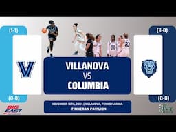 Villanova vs Columbia | NCAA Women's Basketball | 11.16.24