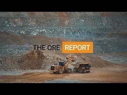 The Ore Report - Bitesize Metals and Mining News (Episode 5)