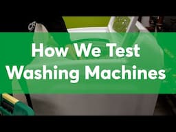 How Consumer Reports Tests Washing Machines | Consumer Reports