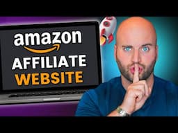 🔥 How To Build An Amazon Affiliate Marketing Website 2025 (FAST)