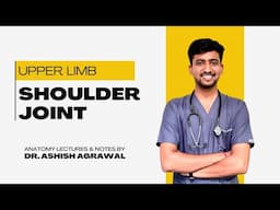 Shoulder Joint || Upper Limb Anatomy|| First Year MBBS || Anatomy lectures by Ashish