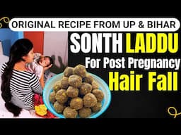 Sonth Laddu | STOP Post Pregnancy Hairfall | Original Sithora Recipe For Hair Regrowth Post Delivery