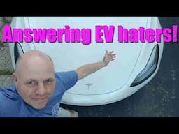 Calling EV haters! I have answers for you!