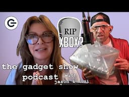 Is the Xbox dead? | The Gadget Show Podcast S2E5