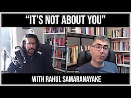 Dialogue with @RahulSam | Part 2. "It's Not About You"