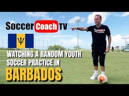 SoccerCoachTV - Checking out a Random Youth Soccer Practice in Barbados.