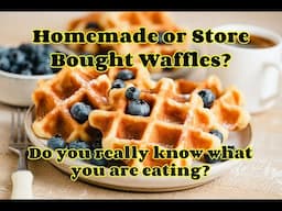 Homemade "Dock" Waffles vs Store Bought