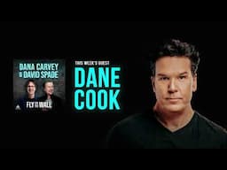 Dane Cook | Full Episode | Fly on the Wall with Dana Carvey and David Spade