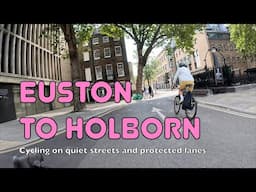 🚲 The best way to cycle from Euston to Holborn