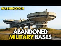 Exploring 10 Abandoned Military Bases in WASHINGTON