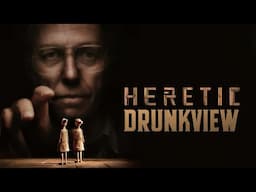 Drunkview: Heretic