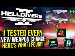 Helldivers 2 - I Tested Every NEW Weapon Change in the Latest Update!