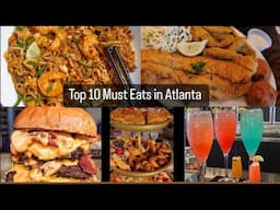 TOP 10 MUST EATS IN ATLANTA | FOODIE RECOMMENDATION