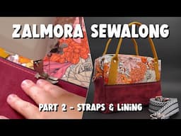 Zalmora Crossbody Sewalong Part 2 - Handles & Lining