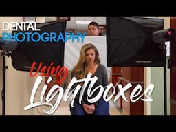 Dental Photography - Using Light Boxes