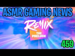 ASMR Gaming News Fortnite Remix Chapter 2 Live Event, CoD Black Ops 6, Nintendo Music + more (459)