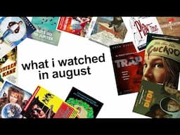 what i watched in august