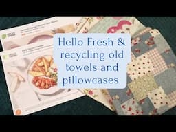 Hello Fresh & recycling old towels & pillowcases| Frugal living