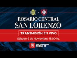 🔴 VIVO: Rosario Central vs. San Lorenzo - Fecha 22 Liga Profesional