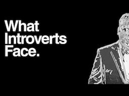 What Introverts Face