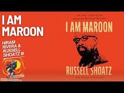 I Am Maroon with Hiram Rivera & Russell Shoatz III