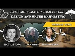 Extreme Climate Permaculture Design and Water Harvesting with Natalie Topa