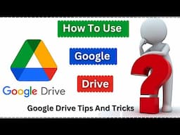 How To Use Google Drive | Google Drive Tips And Tricks (Google Drive Use)