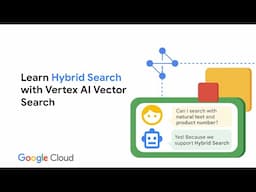 Learn Hybrid Search with Vertex AI Vector Search