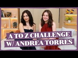 A to Z Challenge w/ Andrea Torres | Bea Alonzo